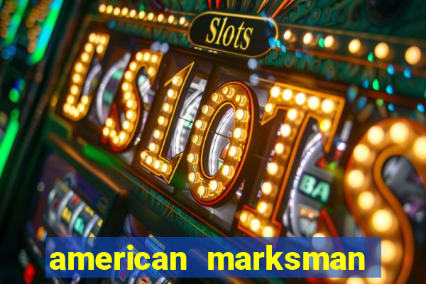 american marksman apk dinheiro infinito